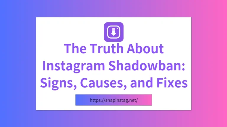 The Truth About Instagram Shadowban: Signs, Causes, and Fixes
